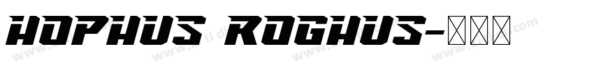Hophus Roghus字体转换